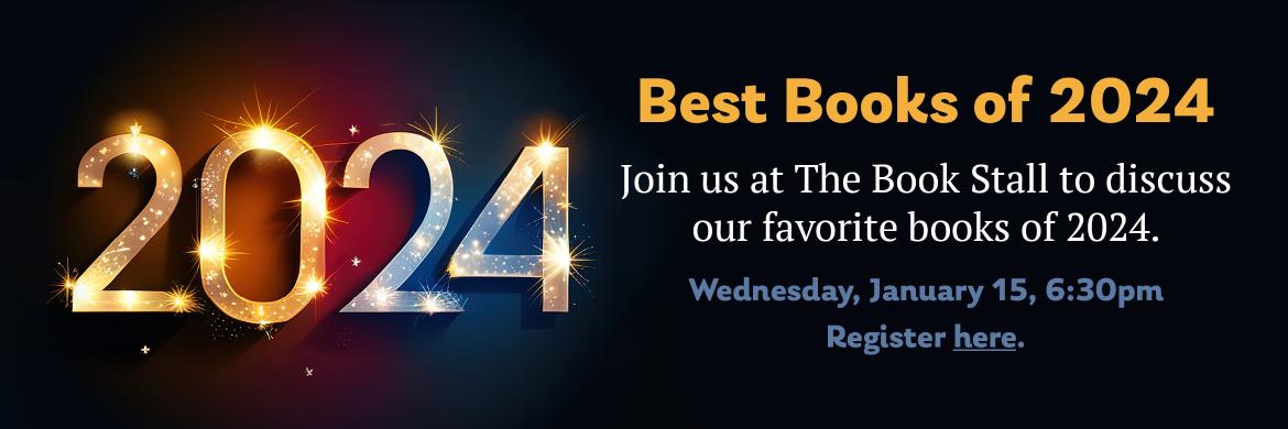 Best Books of 2024 at The Book Stall on January 16 at 6:30pm